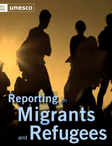 Reporting on migrants and refugees