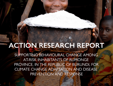 Action research report: Supporting behavioural change among at-risk inhabitants of Rumonge province, in Burundi, for climate change adaptation and disease prevention and response