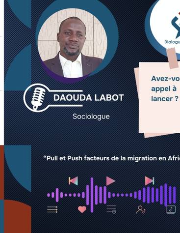 “Pull” et “Push” facteurs de la migration en Afrique, entretien avec le sociologue Daouda LABOT 