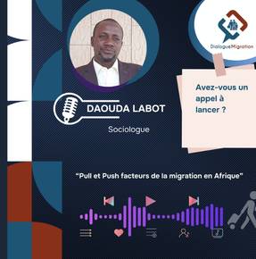 “Pull” et “Push” facteurs de la migration en Afrique, entretien avec le sociologue Daouda LABOT 